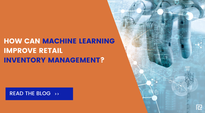 How can machine learning improve retail inventory management?